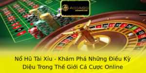 Nổ Hũ Tài Xỉu - Khám Phá Những Điều Kỳ Diệu Trong Thế Giới Cá Cược Online 3 No Hu Tai Xiu Kham Pha Nhung Ieu Ky Dieu Trong The Gioi Ca Cuoc Online 1